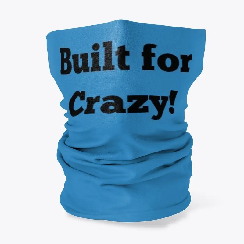 Built for Crazy! accessories