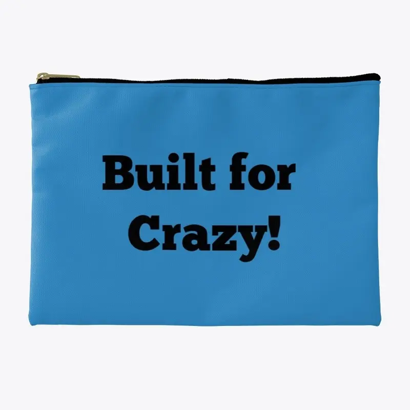 Built for Crazy! accessories